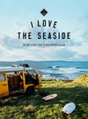 Libro I Love The Seaside - Gran Bretaña e Irlanda